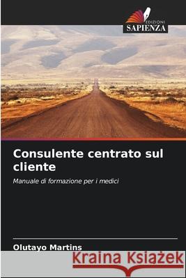 Consulente centrato sul cliente Martins, Olutayo 9783330732278
