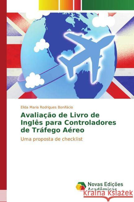 Avaliação de Livro de Inglês para Controladores de Tráfego Aéreo : Uma proposta de checklist Bonifácio, Elida Maria Rodrigues 9783330732322