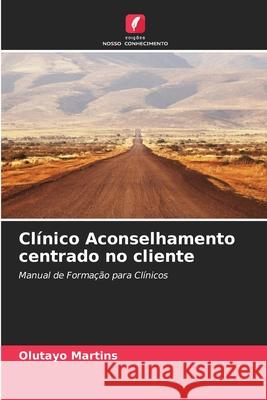 Clínico Aconselhamento centrado no cliente Martins, Olutayo 9783330732513