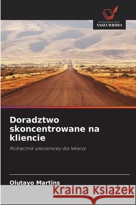 Doradztwo skoncentrowane na kliencie Martins, Olutayo 9783330732544