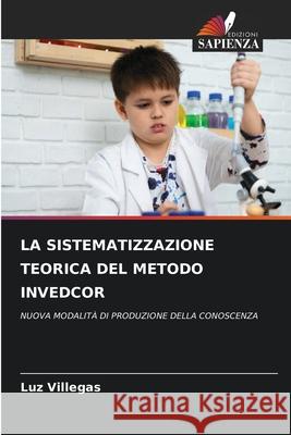 LA SISTEMATIZZAZIONE TEORICA DEL METODO INVEDCOR Villegas, Luz 9783330733404