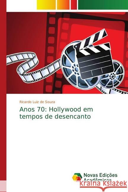 Anos 70: Hollywood em tempos de desencanto Souza, Ricardo Luiz de 9783330733527 Novas Edicioes Academicas