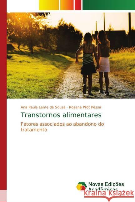 Transtornos alimentares : Fatores associados ao abandono do tratamento Leme de Souza, Ana Paula; Pilot Pessa, Rosane 9783330733619