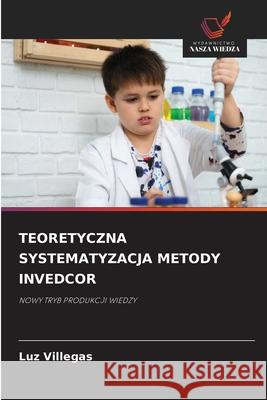 TEORETYCZNA SYSTEMATYZACJA METODY INVEDCOR Villegas, Luz 9783330734050