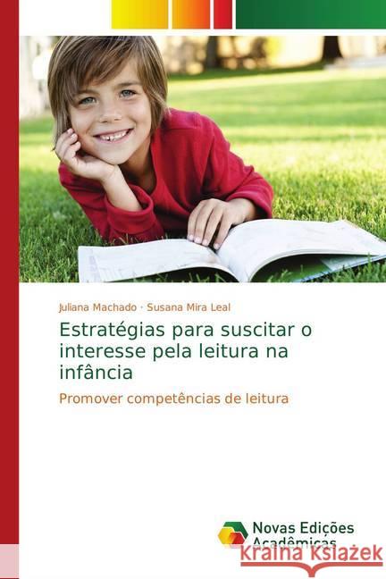 Estratégias para suscitar o interesse pela leitura na infância : Promover competências de leitura Machado, Juliana; Mira Leal, Susana 9783330736443 Novas Edicioes Academicas