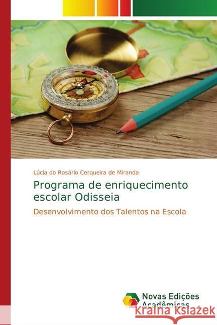 Programa de enriquecimento escolar Odisseia : Desenvolvimento dos Talentos na Escola Cerqueira de Miranda, Lúcia do Rosário 9783330736917