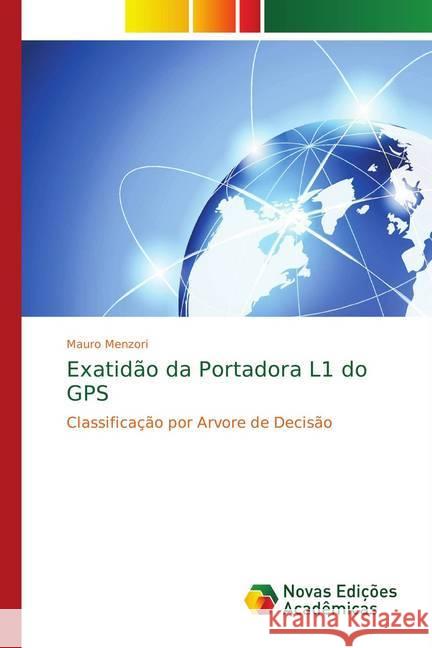 Exatidão da Portadora L1 do GPS : Classificação por Arvore de Decisão Menzori, Mauro 9783330737501