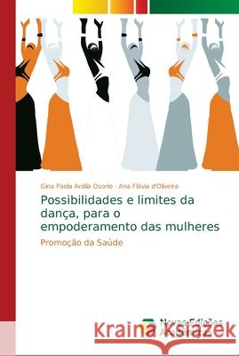 Possibilidades e limites da dança, para o empoderamento das mulheres Ardila Osorio, Gina Paola 9783330738287