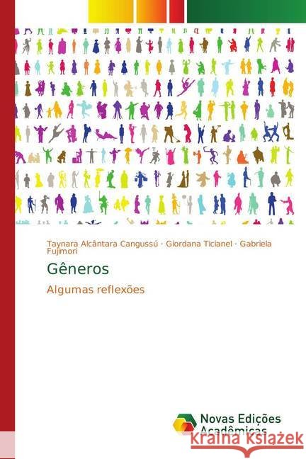 Gêneros : Algumas reflexões Alcântara Cangussú, Taynara; Ticianel, Giordana; Fujimori, Gabriela 9783330739239