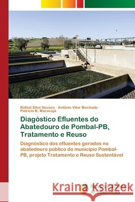 Diagóstico Efluentes do Abatedouro de Pombal-PB, Tratamento e Reuso Silva Novaes, Rafael 9783330739963