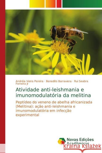 Atividade anti-leishmania e imunomodulatória da melitina : Peptídeo do veneno de abelha africanizada (Melitina): ação anti-leishmania e imunomodulatória em infecção experimental Pereira, Andréia Vieira; Barraviera, Benedito; Ferreira Jr, Rui Seabra 9783330740426