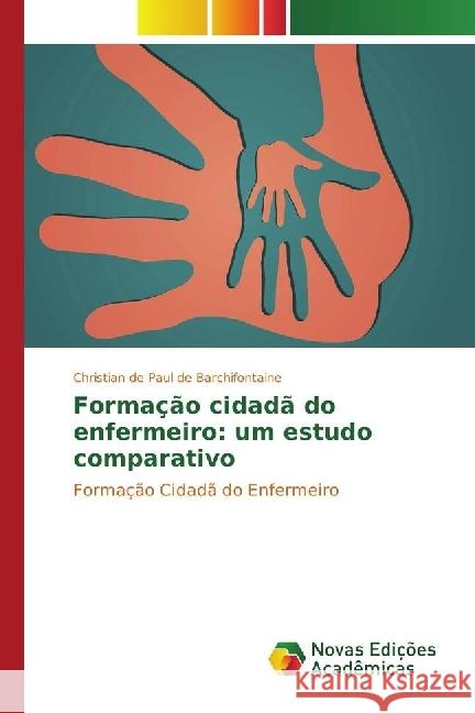 Formação cidadã do enfermeiro: um estudo comparativo : Formação Cidadã do Enfermeiro de Paul de Barchifontaine, Christian 9783330740860