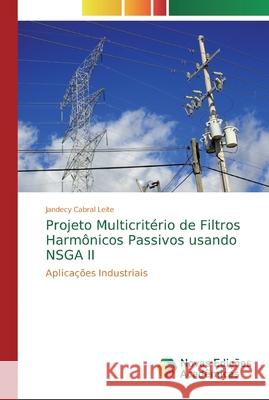 Projeto Multicritério de Filtros Harmônicos Passivos usando NSGA II Jandecy Cabral Leite 9783330742024 Novas Edicoes Academicas