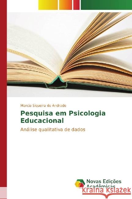 Pesquisa em Psicologia Educacional : Análise qualitativa de dados Siqueira de Andrade, Marcia 9783330742147