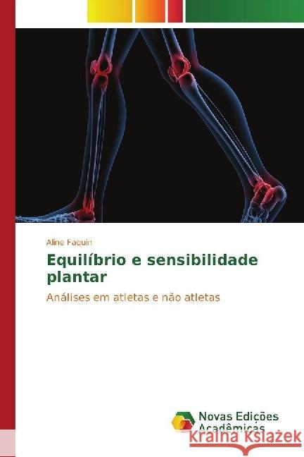 Equilíbrio e sensibilidade plantar : Análises em atletas e não atletas Faquin, Aline 9783330742871