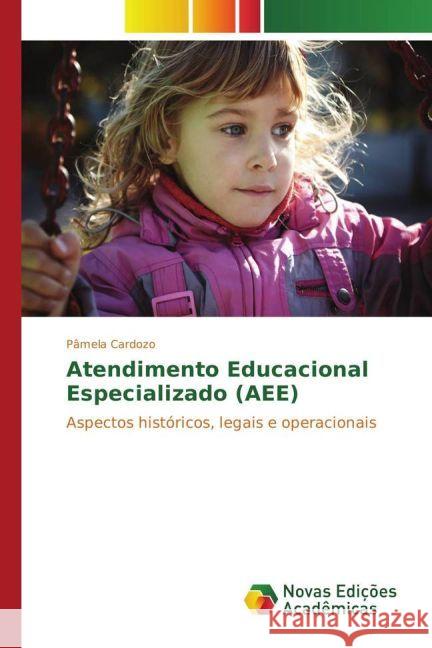 Atendimento Educacional Especializado (AEE) : Aspectos históricos, legais e operacionais Cardozo, Pâmela 9783330743076