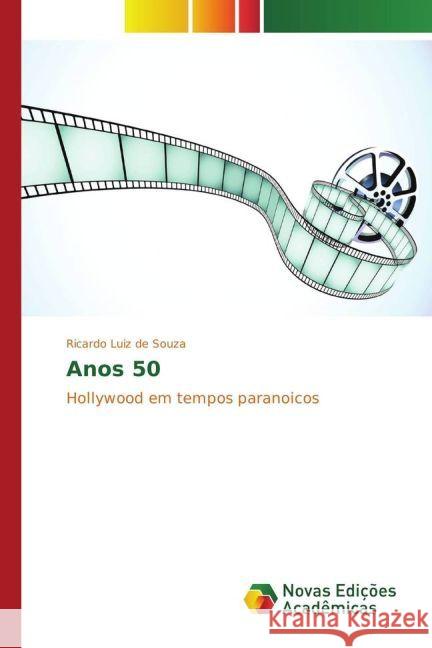 Anos 50 : Hollywood em tempos paranoicos Souza, Ricardo Luiz de 9783330744233 Novas Edicioes Academicas