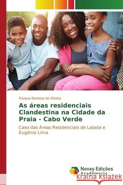 As áreas residenciais Clandestina na Cidade da Praia - Cabo Verde Barbosa da Silveira, Enoque 9783330744646