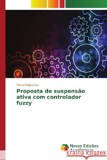 Proposta de suspensão ativa com controlador fuzzy Jácome, Maxwell 9783330745193 Novas Edicioes Academicas