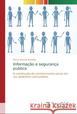 Informação e segurança publica Marco Antonio Azevedo 9783330745445