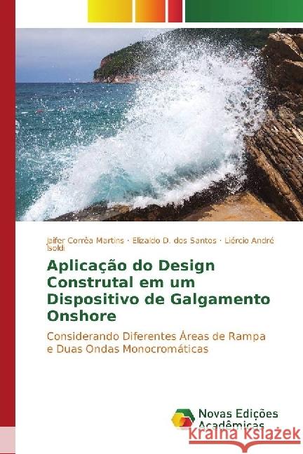 Aplicação do Design Construtal em um Dispositivo de Galgamento Onshore : Considerando Diferentes Áreas de Rampa e Duas Ondas Monocromáticas Corrêa Martins, Jaifer; D. dos Santos, Elizaldo; André Isoldi, Liércio 9783330745650 Novas Edicioes Academicas