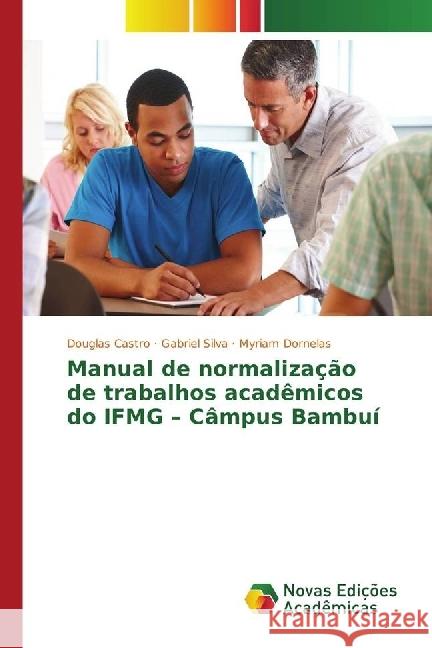 Manual de normalização de trabalhos acadêmicos do IFMG - Câmpus Bambuí Castro, Douglas; Silva, Gabriel; Dornelas, Myriam 9783330745919 Novas Edicioes Academicas