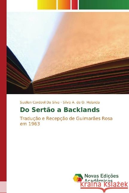 Do Sertão a Backlands : Tradução e Recepção de Guimarães Rosa em 1963 Da Silva, Suellen Cordovil; O. Holanda, Sílvio A. de 9783330747258 Novas Edicioes Academicas