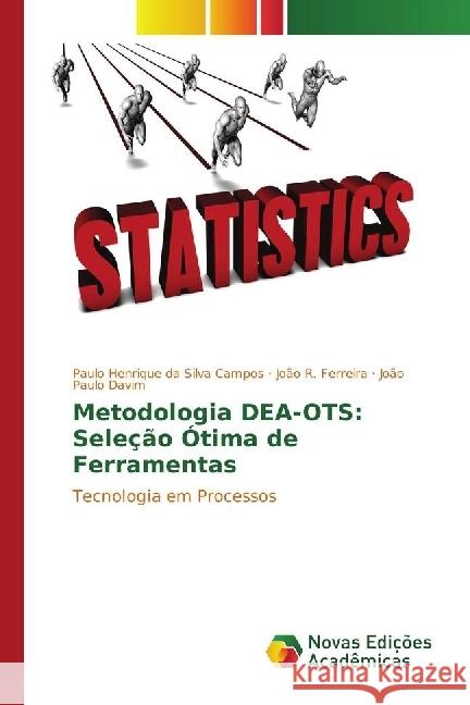 Metodologia DEA-OTS: Seleção Ótima de Ferramentas : Tecnologia em Processos Campos, Paulo Henrique da Silva; Ferreira, João R.; Davim, João Paulo 9783330749368 Novas Edicioes Academicas