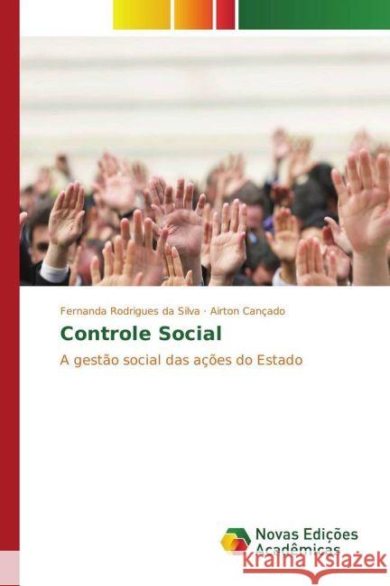 Controle Social : A gestão social das ações do Estado Rodrigues da Silva, Fernanda; Cançado, Airton 9783330749429 Novas Edicioes Academicas