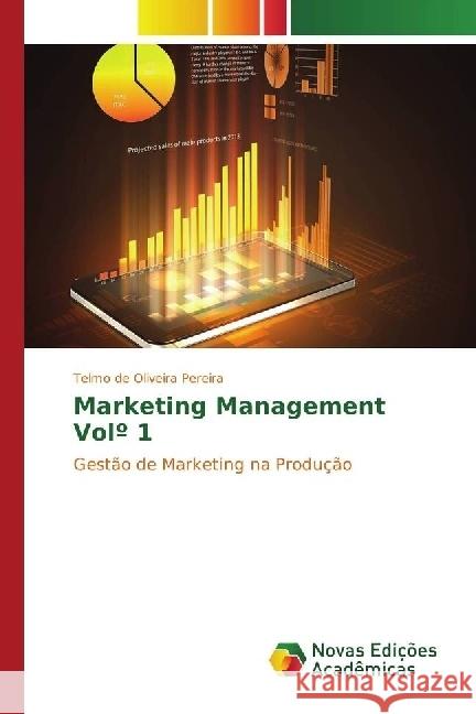 Marketing Management Volº 1 : Gestão de Marketing na Produção Pereira, Telmo de Oliveira 9783330750784