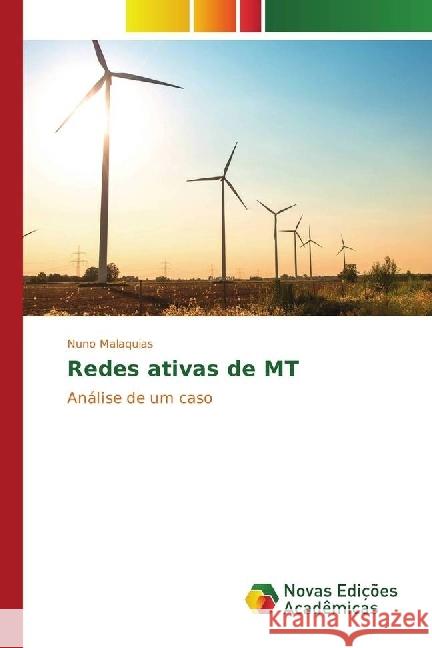 Redes ativas de MT : Análise de um caso Malaquias, Nuno 9783330751699 Novas Edicioes Academicas