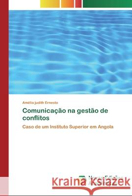 Comunicação na gestão de conflitos Amélia Judith Ernesto 9783330752016