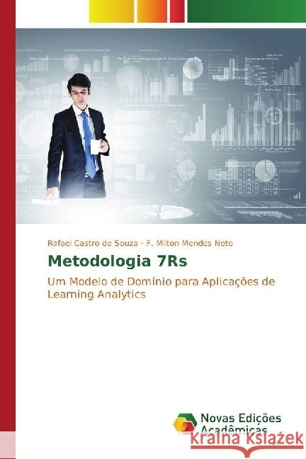 Metodologia 7Rs : Um Modelo de Domínio para Aplicações de Learning Analytics Castro de Souza, Rafael; Mendes Neto, F. Milton 9783330755888