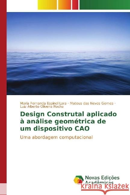 Design Construtal aplicado à análise geométrica de um dispositivo CAO : Uma abordagem computacional Espinel Lara, Maria Fernanda; Gomes, Mateus das Neves; Oliveira Rocha, Luiz Alberto 9783330756823