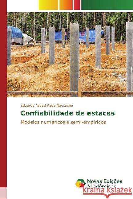 Confiabilidade de estacas : Modelos numéricos e semi-empíricos Kaba Naccache, Eduardo Assad 9783330758001 Novas Edicioes Academicas