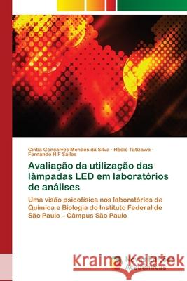 Avaliação da utilização das lâmpadas LED em laboratórios de análises Gonçalves Mendes Da Silva, Cíntia 9783330758742 Novas Edicioes Academicas