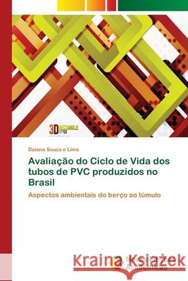 Avaliação do Ciclo de Vida dos tubos de PVC produzidos no Brasil Souza E. Lima, Daiana 9783330759817