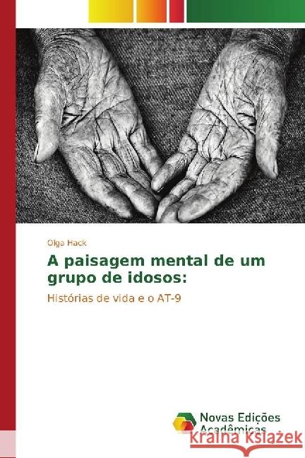 A paisagem mental de um grupo de idosos: : Histórias de vida e o AT-9 Hack, Olga 9783330760585