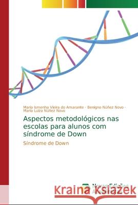 Aspectos metodológicos nas escolas para alunos com síndrome de Down Vieira Do Amarante, Maria Ismenha 9783330762794 Novas Edicioes Academicas