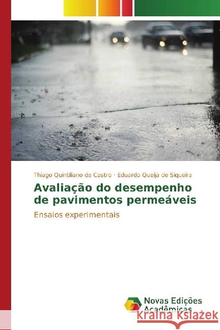 Avaliação do desempenho de pavimentos permeáveis : Ensaios experimentais Castro, Thiago Quintiliano de; Siqueira, Eduardo Queija de 9783330763128