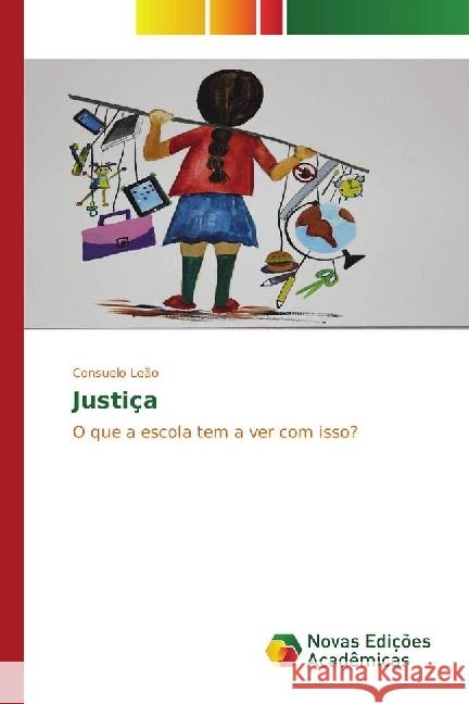 Justiça : O que a escola tem a ver com isso? Leão, Consuelo 9783330763371