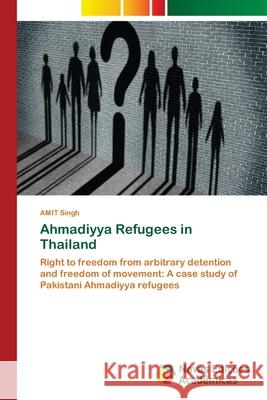 Ahmadiyya Refugees in Thailand Singh, Amit 9783330764279