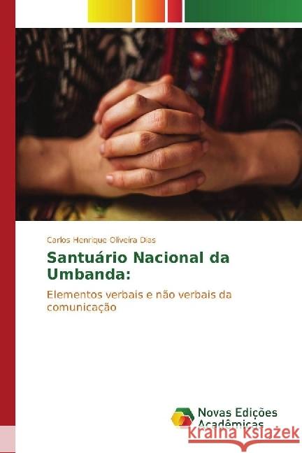 Santuário Nacional da Umbanda: : Elementos verbais e não verbais da comunicação Dias, Carlos Henrique Oliveira 9783330765665