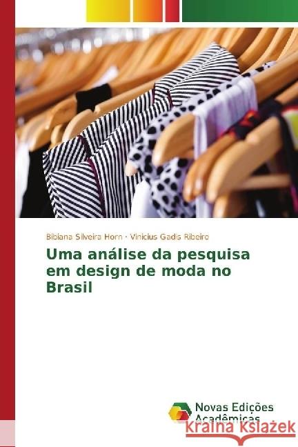 Uma análise da pesquisa em design de moda no Brasil Silveira Horn, Bibiana; Gadis Ribeiro, Vinicius 9783330765740