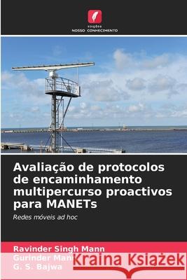 Avaliação de protocolos de encaminhamento multipercurso proactivos para MANETs Mann, Ravinder Singh, Mann, Gurinder, Bajwa, G. S. 9783330767287 Edições Nosso Conhecimento