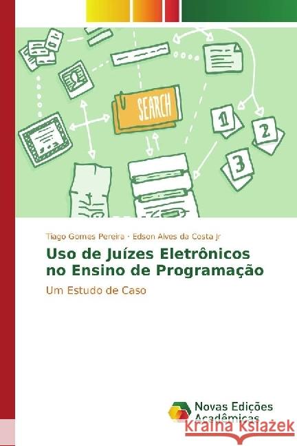 Uso de Juízes Eletrônicos no Ensino de Programação : Um Estudo de Caso Gomes Pereira, Tiago; Costa, Edson Alves da 9783330768987