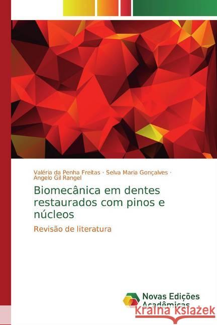 Biomecânica em dentes restaurados com pinos e núcleos : Revisão de literatura Freitas, Valéria da Penha; Gonçalves, Selva Maria; Rangel, Angelo Gil 9783330769403