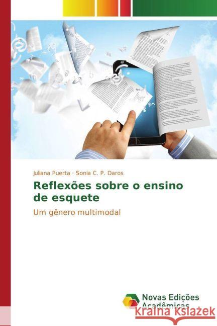 Reflexões sobre o ensino de esquete : Um gênero multimodal Puerta, Juliana; P. Daros, Sonia C. 9783330769946 Novas Edicioes Academicas