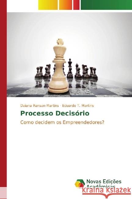 Processo Decisório : Como decidem os Empreendedores? Ransan Martins, Daiana; Martins, Eduardo T. 9783330770782