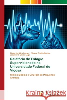 Relatório de Estágio Supervisionado na Universidade Federal de Viçosa Da Silva Soares, Elaine 9783330772113